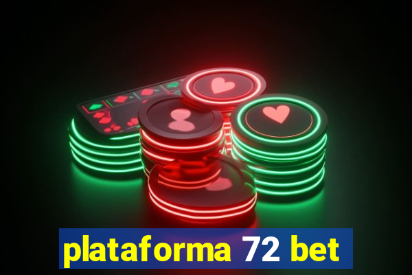 plataforma 72 bet